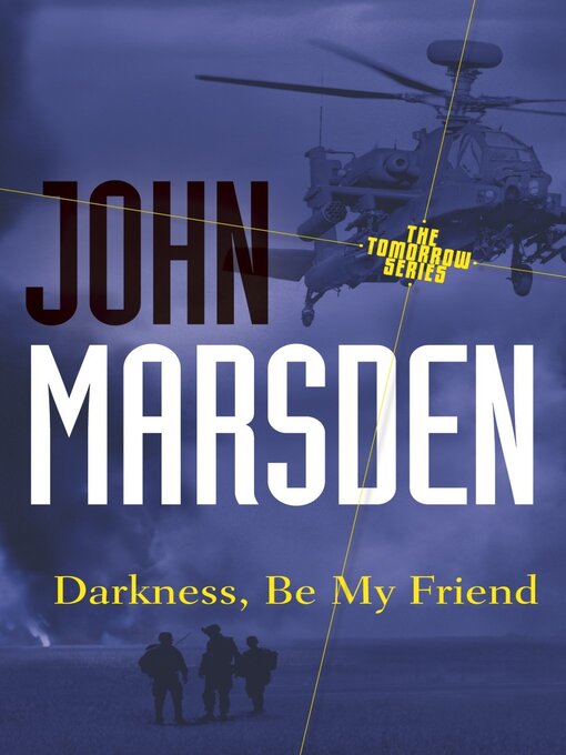 Title details for Darkness, Be My Friend by John Marsden - Available